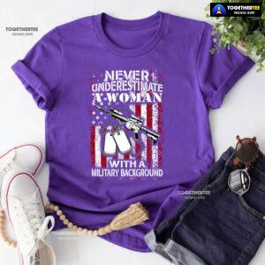 Never Underestimate A Woman With A Military Background T-Shirt