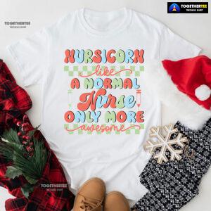 Nursicorn Like A Normal Nurse Only More Awesome T-Shirt