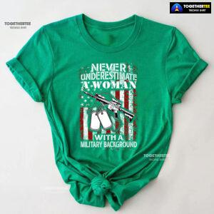 Never Underestimate A Woman With A Military Background T-Shirt