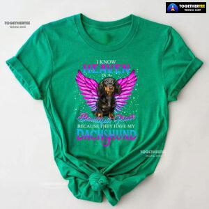 I Know Heaven Is A Beautiful Place Because They Have My Dachshund for Dog Lovers T-Shirt - Unisex Tee
