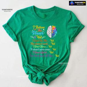 Brain I Believe In The Power Of Yet I Can't Do This Yet This Doesn't Work Yet I Don't Know Yet T-Shirt
