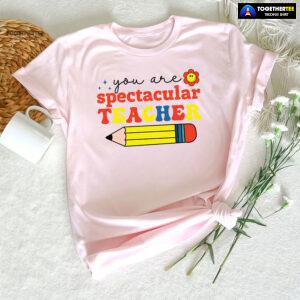You Are Spectacular Teacher Smiling Flower Pencil Back To School T-Shirt