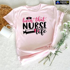 Livin' That Nurse Life Syringe T-Shirt