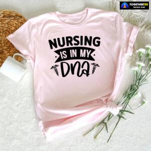 Nursing Is In My DNA T-Shirt