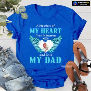 A Big Piece Of My Heart Lives In Heaven And He Is My Dad T-Shirt