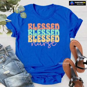 Blessed Blessed Blessed Nurse T-Shirt