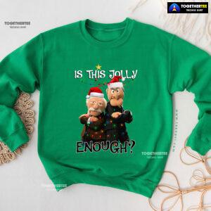 Is This Jolly Enough? Statler And Waldorf The Muppet Show Christmas Sweatshirt