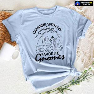 Camping With My Favorite Gnomes T-Shirt