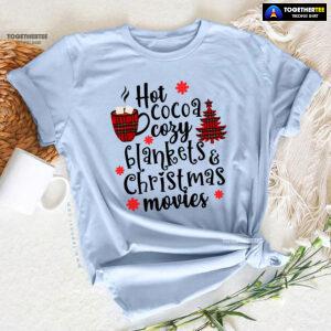 Hot Cocoa Cozy Blankets & Christmas Movies T-Shirt