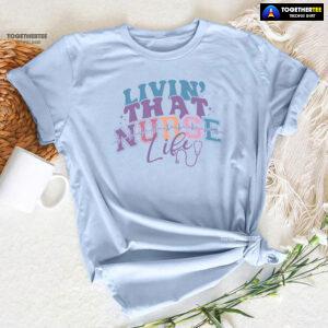 Livin' That Nurse Life Heartbeat Stethoscope T-Shirt
