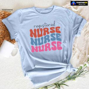 Registered Nurse Nurse Nurse T-Shirt