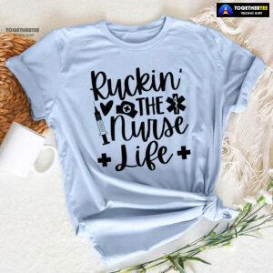 Ruckin' The Nurse Life T-Shirt