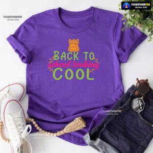 Back To School Looking Cool Backpack Student Teacher T-Shirt
