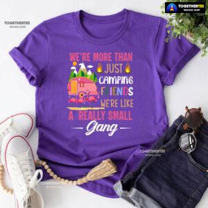 We're More Than Just Camping Friends We're Like A Really Small Gang Flamingo T-Shirt