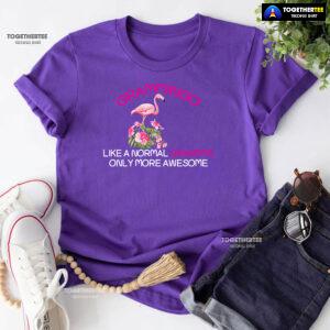 Grammingo Like A Normal Grandma Only More Awesome T-Shirt