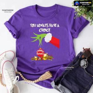 Grinch Hand You Always Have A Choice Choose Kindness T-Shirt