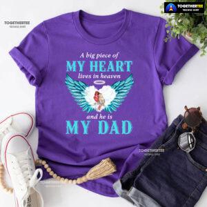 A Big Piece Of My Heart Lives In Heaven And He Is My Dad T-Shirt