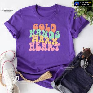Cold Hands Warm Heart Nurse T-Shirt