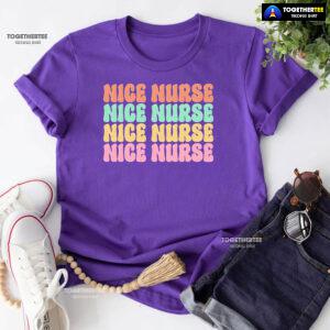 Nice Nurse Nice Nurse Nice Nurse Nice Nurse T-Shirt