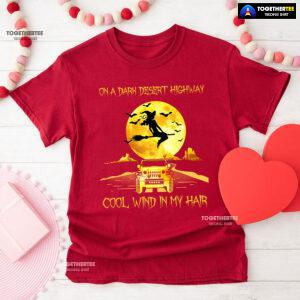 Halloween Witch and Jeep Car On A Dark Desert Highway Cool Wind In My Hair T-Shirt