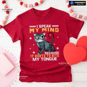 I Speak My Mind Because It Hurts To Bite My Tongue Grey Cat T-Shirt