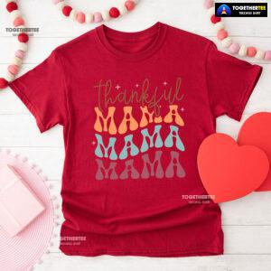 Thankful Mama Mama Mama T-Shirt