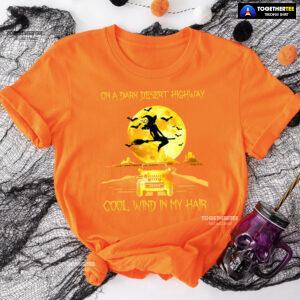 Halloween Witch and Jeep Car On A Dark Desert Highway Cool Wind In My Hair T-Shirt
