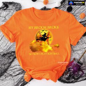My Broom Broke So Now I Play Softball Witch And Softball T-Shirt