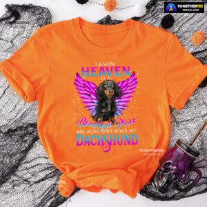 I Know Heaven Is A Beautiful Place Because They Have My Dachshund for Dog Lovers T-Shirt - Unisex Tee