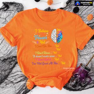 Brain I Believe In The Power Of Yet I Can't Do This Yet This Doesn't Work Yet I Don't Know Yet T-Shirt