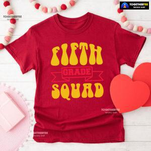 Fifth Grade Squad 5th Grade Student Back To School T-Shirt