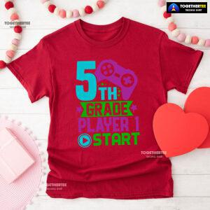 5th Grade Player 1 Start Game Console Student Back To School T-Shirt