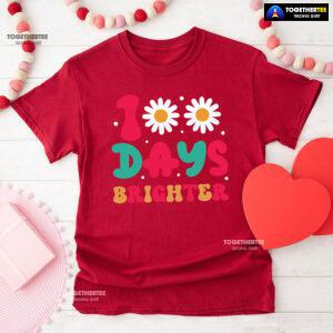 100 Days Brighter Daisy Flower Teacher Student Back To School T-Shirt