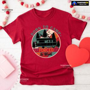 Born To Camp Forced To Work Vintage T-Shirt