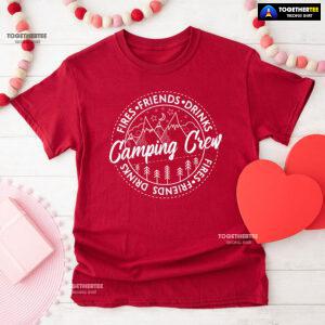 Camping Crew Fires Friends Drinks T-Shirt