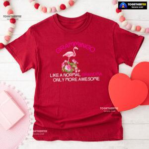 Grammingo Like A Normal Grandma Only More Awesome T-Shirt