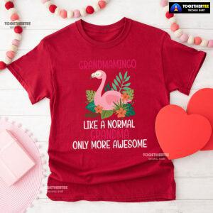 Grandmamingo Like A Normal Grandma Only More Awesome T-Shirt