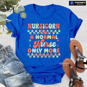 Nursicorn Like A Normal Nurse Only More Awesome T-Shirt