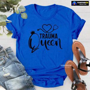 Trauma Queen Stethoscope Nurse T-Shirt