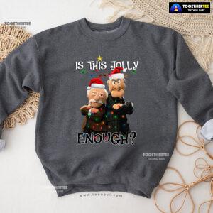 Is This Jolly Enough? Statler And Waldorf The Muppet Show Christmas Sweatshirt