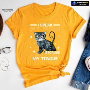I Speak My Mind Because It Hurts To Bite My Tongue Grey Cat T-Shirt