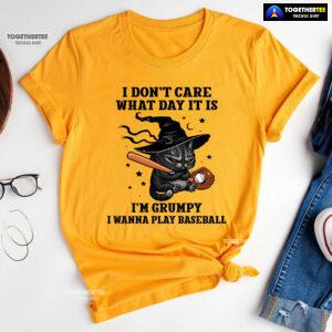 Black Cat I Don’t Care What Day It Is I’m Grumpy I Wanna Play Baseball T-Shirt