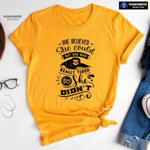 She Believed She Could But She Was Really Tired Sloth T-Shirt - White Tee