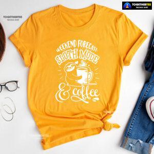 Weekend Forecast: Sloth Mode & Coffee T-Shirt