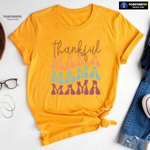 Thankful Mama Mama Mama T-Shirt