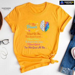 Brain I Believe In The Power Of Yet I Can't Do This Yet This Doesn't Work Yet I Don't Know Yet T-Shirt