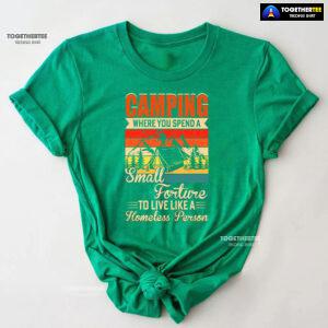 Camping Where You Spend A Small Forture To Live Like A Homeless Person Vintage T-Shirt