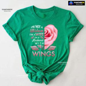 I'm Not A Widow I'm A Wife To A Husband With Wings T-Shirt