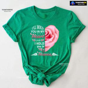 I'll Hold You In My Heart Until I Hold You In Heaven T-Shirt
