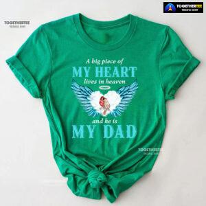 A Big Piece Of My Heart Lives In Heaven And He Is My Dad T-Shirt